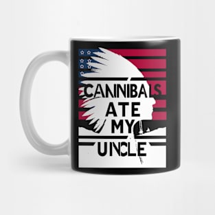 Cannibals Ate My Uncle Mug